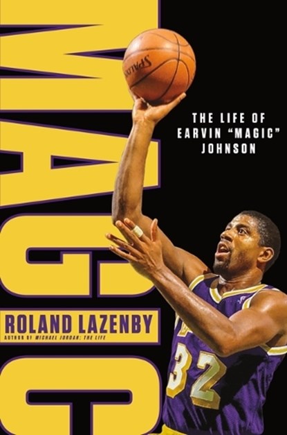 Magic: The Life of Earvin "Magic" Johnson, Roland Lazenby - Paperback - 9781250248022