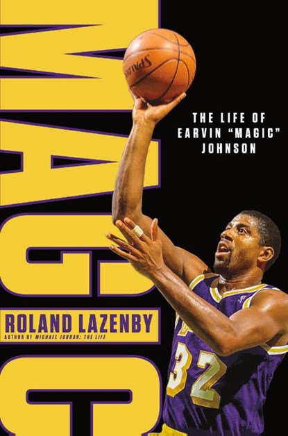 Magic: The Life of Earvin "Magic" Johnson, Roland Lazenby - Gebonden - 9781250248039