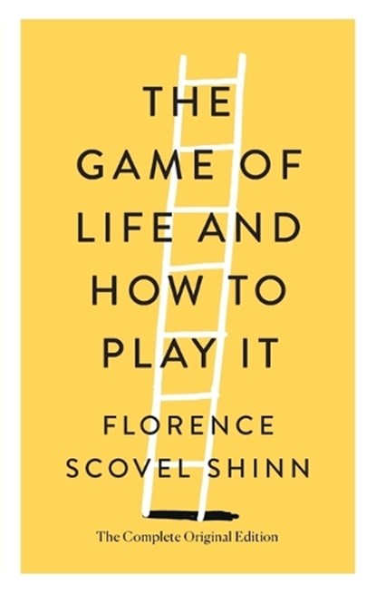 The Game of Life and How to Play It, Florence Scovel Shinn - Paperback - 9781250250698