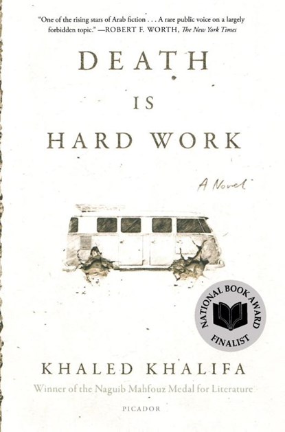 Death Is Hard Work, Khaled Khalifa - Paperback - 9781250251077