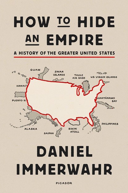 How to Hide an Empire, Daniel Immerwahr - Paperback - 9781250251091