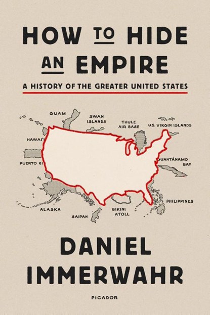 How to Hide an Empire, Daniel Immerwahr - Paperback - 9781250251091