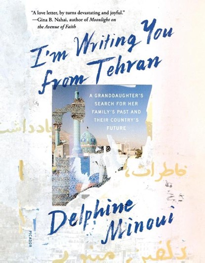 I'm Writing You from Tehran, Delphine Minoui - Paperback - 9781250251183