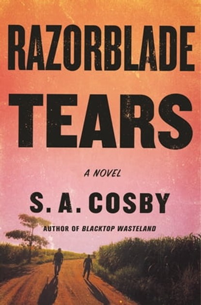 Razorblade Tears, S. A. Cosby - Ebook - 9781250252722