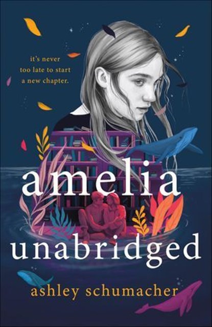 Amelia Unabridged, Ashley Schumacher - Ebook - 9781250253033
