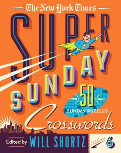 The New York Times Super Sunday Crosswords Volume 6, Will Shortz - Gebonden - 9781250253101