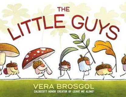The Little Guys, Vera Brosgol - Ebook - 9781250254559