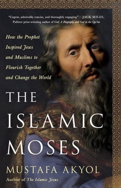 The Islamic Moses, Mustafa Akyol - Ebook - 9781250256089