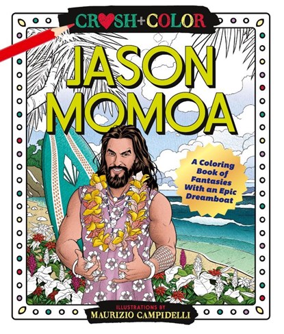 Crush and Color: Jason Momoa, Maurizio Campidelli - Paperback - 9781250256683