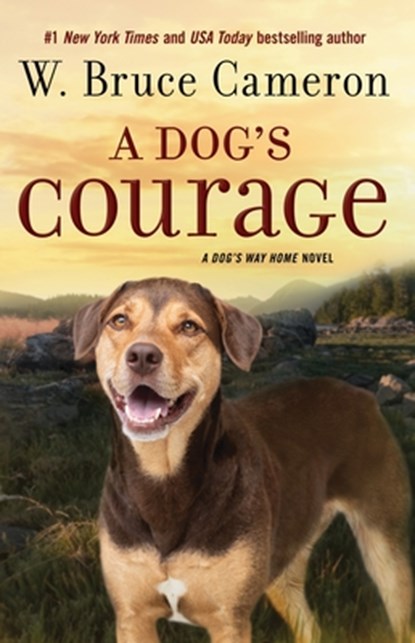 A Dog's Courage, W. Bruce Cameron - Paperback - 9781250257642