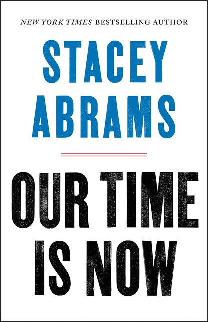 Our Time Is Now, Stacey Abrams - Gebonden - 9781250257703