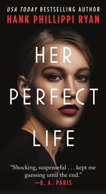Her Perfect Life, Hank Phillippi Ryan - Ebook - 9781250258830