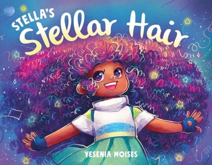 Stella's Stellar Hair, Yesenia Moises - Gebonden - 9781250261779