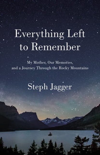Everything Left to Remember, Steph Jagger - Ebook - 9781250261854