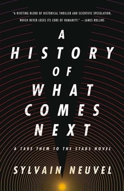 A History of What Comes Next, Sylvain Neuvel - Paperback - 9781250262097