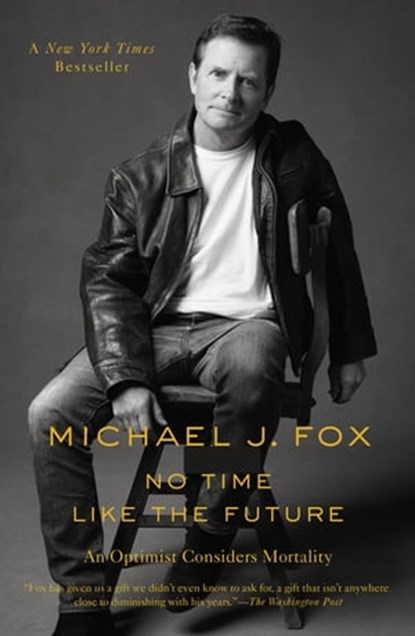No Time Like the Future, Michael J. Fox - Ebook - 9781250265623