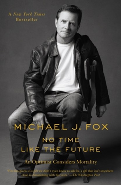 No Time Like the Future, Michael J. Fox - Paperback - 9781250265630
