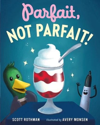 Parfait, Not Parfait!, Scott Rothman - Gebonden - 9781250265814
