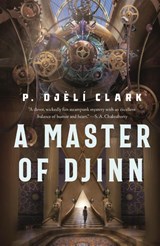 A Master of Djinn - P. Djeli Clark - 9781250267665