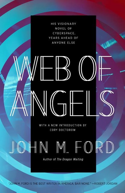 Web of Angels, John M. Ford; introduction by Cory Doctorow - Paperback - 9781250269140