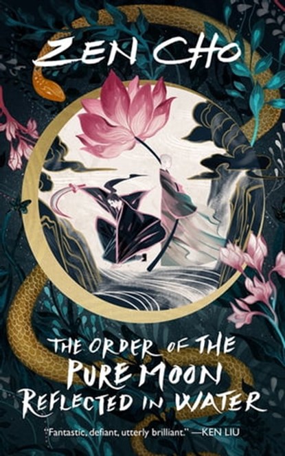 The Order of the Pure Moon Reflected in Water, Zen Cho - Ebook - 9781250269249