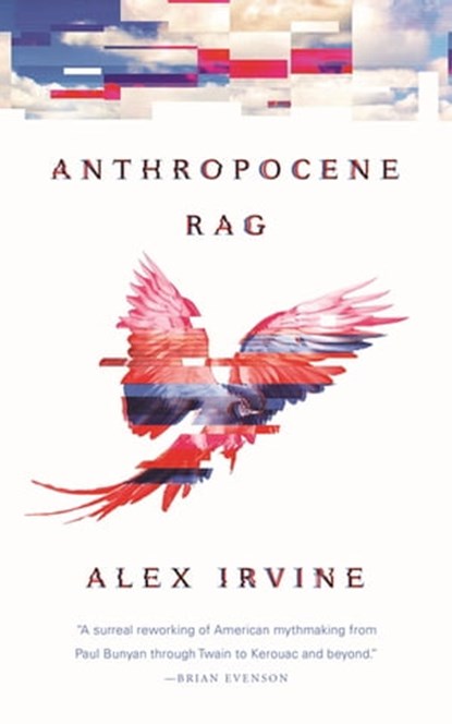 Anthropocene Rag, Alex Irvine - Ebook - 9781250269263