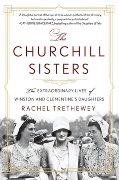 The Churchill Sisters, Dr. Rachel Trethewey - Ebook - 9781250272409