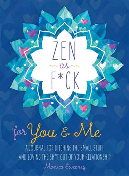 Zen as F*ck for You & Me, Monica Sweeney - Paperback - 9781250273710