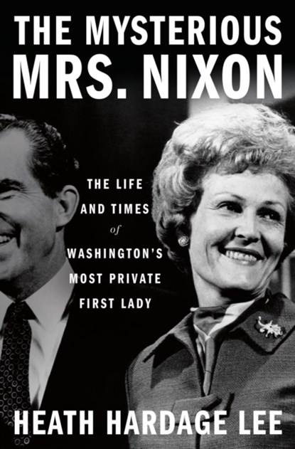 The Mysterious Mrs. Nixon, Heath Hardage Lee - Gebonden - 9781250274342