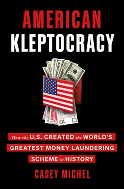 American Kleptocracy, Casey Michel - Gebonden - 9781250274526