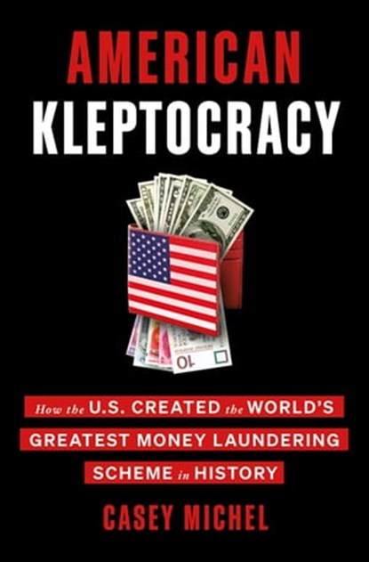 American Kleptocracy, Casey Michel - Ebook - 9781250274533