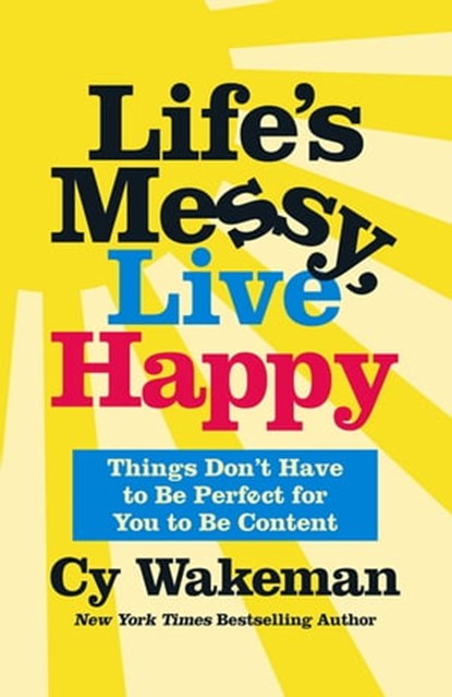Life's Messy, Live Happy, Cy Wakeman - Ebook - 9781250275172