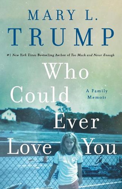 Who Could Ever Love You, Mary L. Trump - Gebonden - 9781250278470