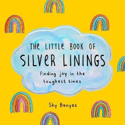 The Little Book of Silver Linings, Sky Banyes - Gebonden - 9781250279569