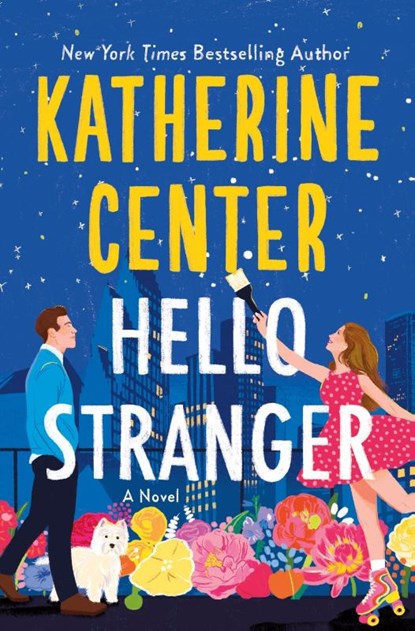 Center, K: Hello Stranger, Katherine Center - Gebonden - 9781250283788