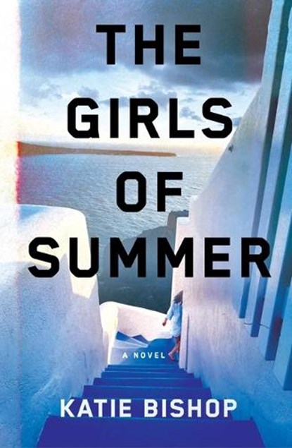 The Girls of Summer, Katie Bishop - Gebonden - 9781250283917