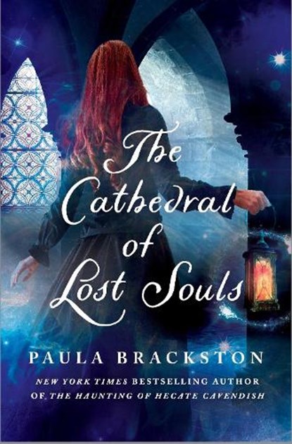 The Cathedral of Lost Souls, Paula Brackston - Gebonden - 9781250284044