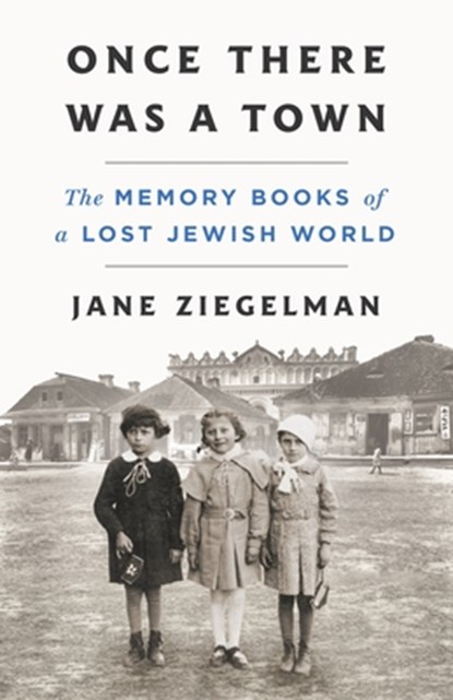 Once There Was a Town, Jane Ziegelman - Gebonden - 9781250284334