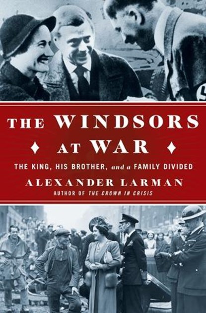 The Windsors at War, Alexander Larman - Gebonden - 9781250284587