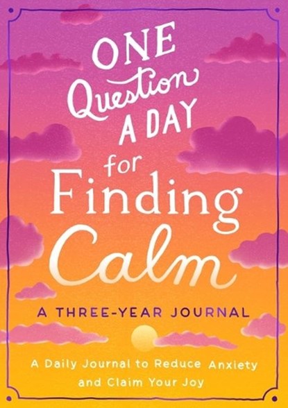 One Question a Day for Finding Calm: A Three-Year Journal, Aimee Chase - Paperback - 9781250285461
