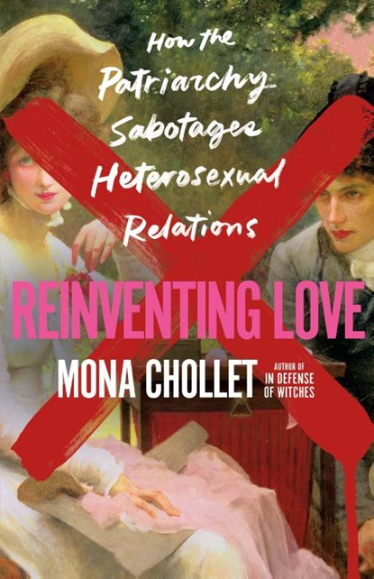 Reinventing Love, Mona Chollet - Gebonden - 9781250285720