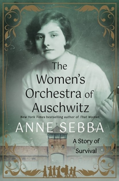 The Women's Orchestra of Auschwitz: A Story of Survival, Anne Sebba - Gebonden - 9781250287595