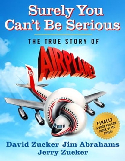 Surely You Can't Be Serious, David Zucker ; Jim Abrahams ; Jerry Zucker - Ebook - 9781250289322