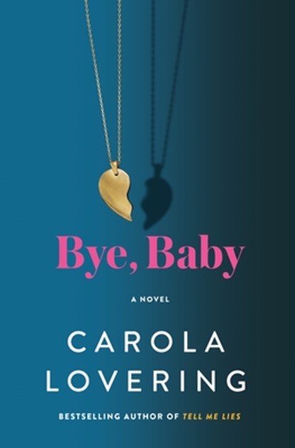 Bye, Baby, Carola Lovering - Gebonden - 9781250289360