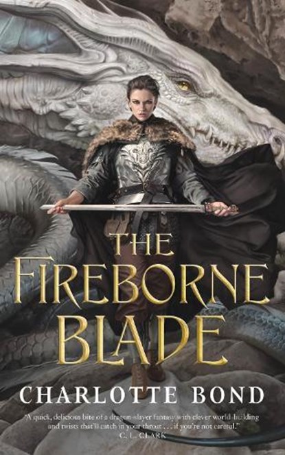 The Fireborne Blade, Charlotte Bond - Gebonden - 9781250290311