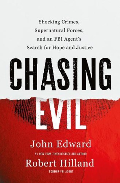 Chasing Evil, Robert Hilland ; John Edward - Gebonden - 9781250291752