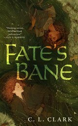 Fate's Bane - C. L. Clark - 9781250293145