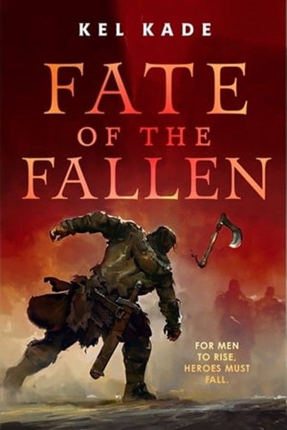 Fate of the Fallen, Kel Kade - Ebook - 9781250293800