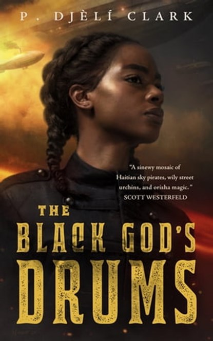The Black God's Drums, P. Djèlí Clark - Ebook - 9781250294708