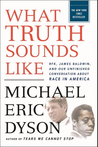 What Truth Sounds Like, Michael Eric Dyson - Paperback - 9781250297044
